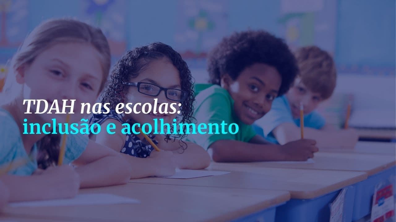 TDAH levado a sério nas escolas: como promover inclusão e acolhimento para crianças TDAH levado a sério nas escolas: como promover inclusão e acolhimento para crianças